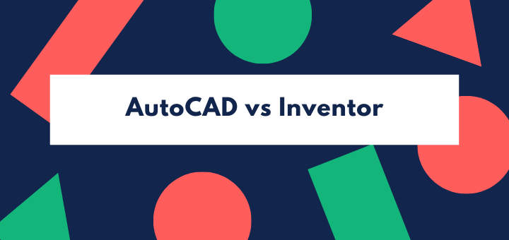 AutoCAD vs Inventor