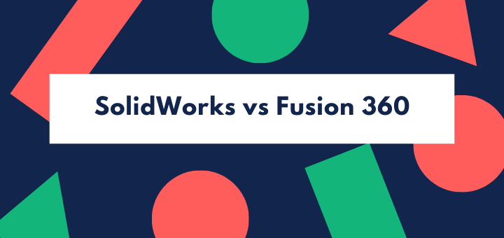 SolidWorks vs Fusion 360